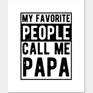 My Favorite People Call Me Papa funny Posters and Art